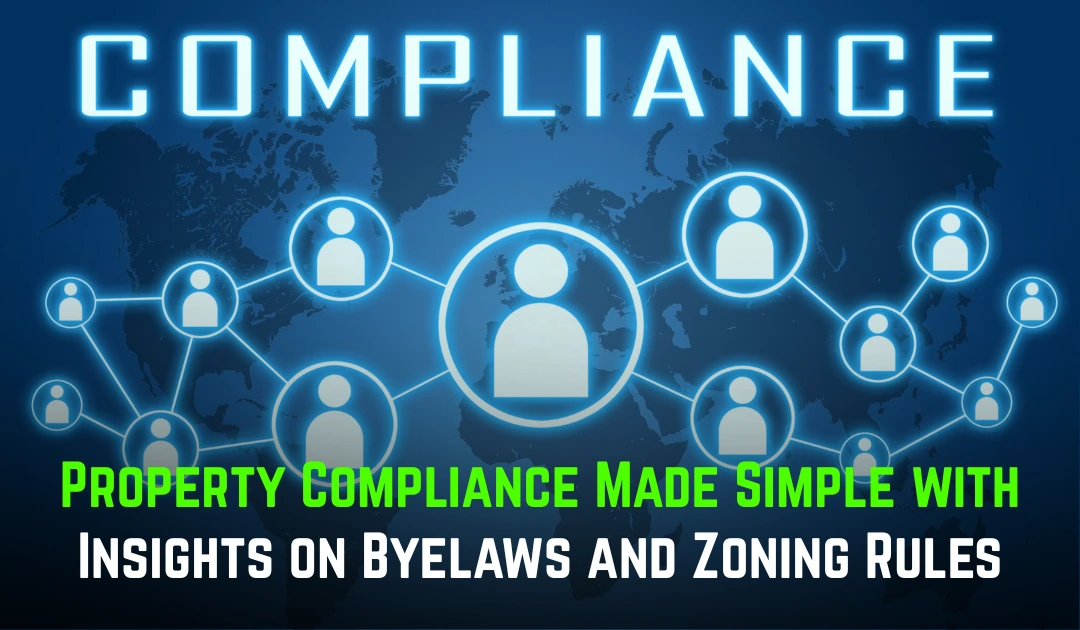 Property Compliance Made Simple with Insights on Byelaws and Zoning Rules