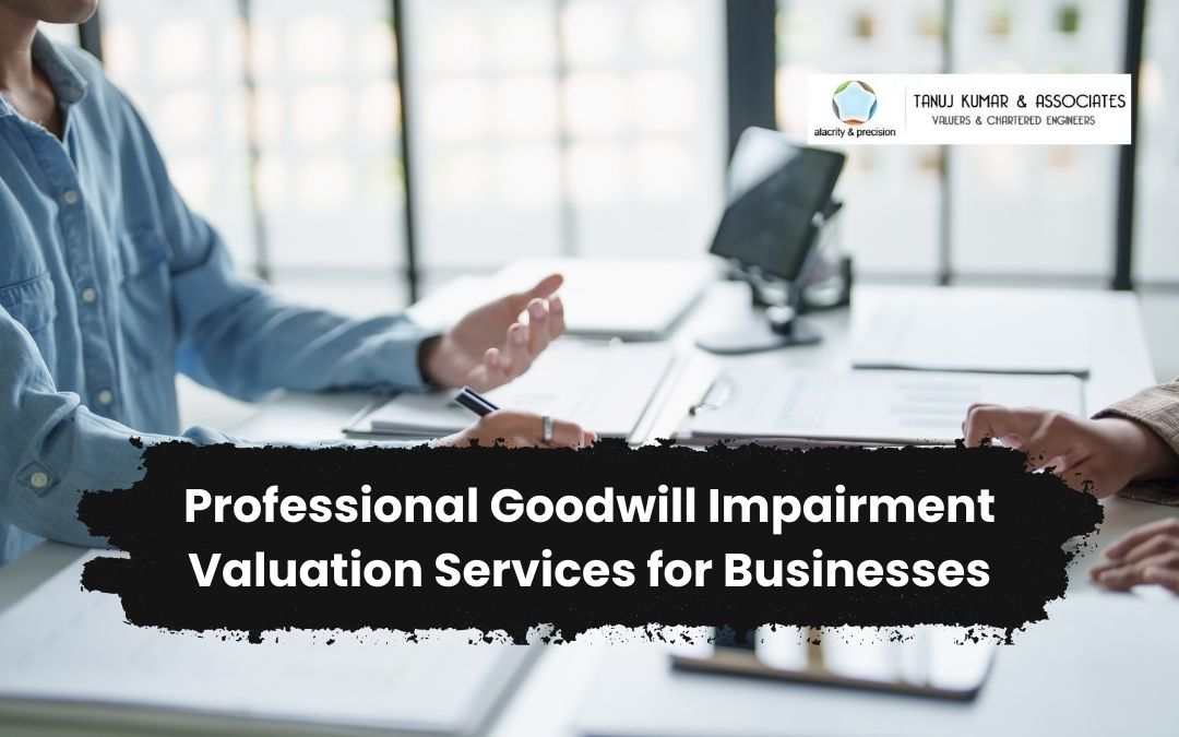 Professional Goodwill Impairment Valuation Services for Businesses