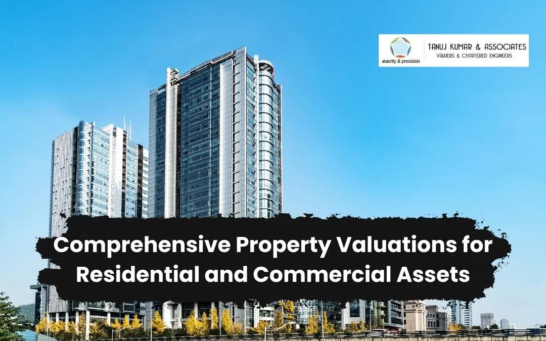 Comprehensive Property Valuations for Residential and Commercial Assets