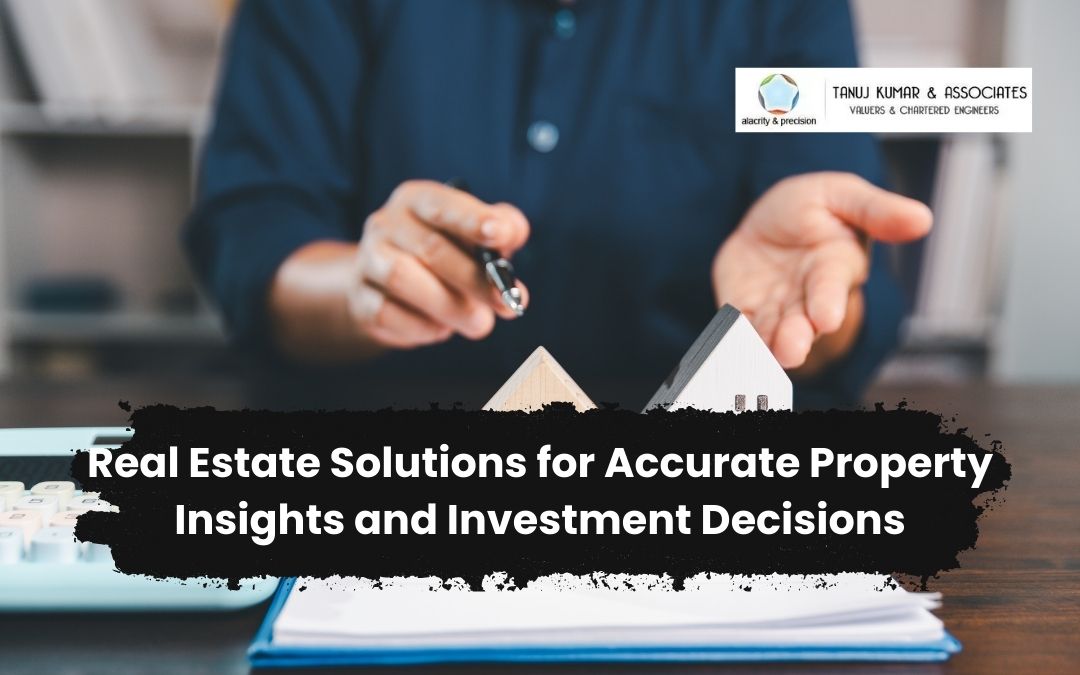Real Estate Solutions for Accurate Property Insights and Investment Decisions