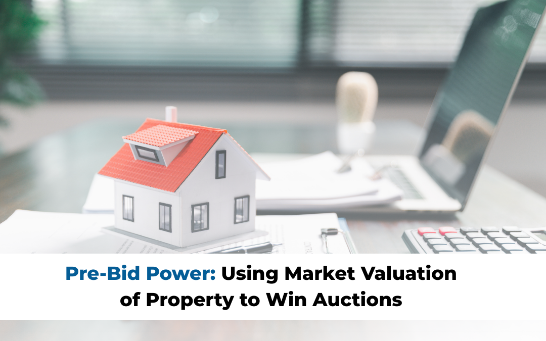 Pre-Bid Power: Using Market Valuation of Property to Win Auctions
