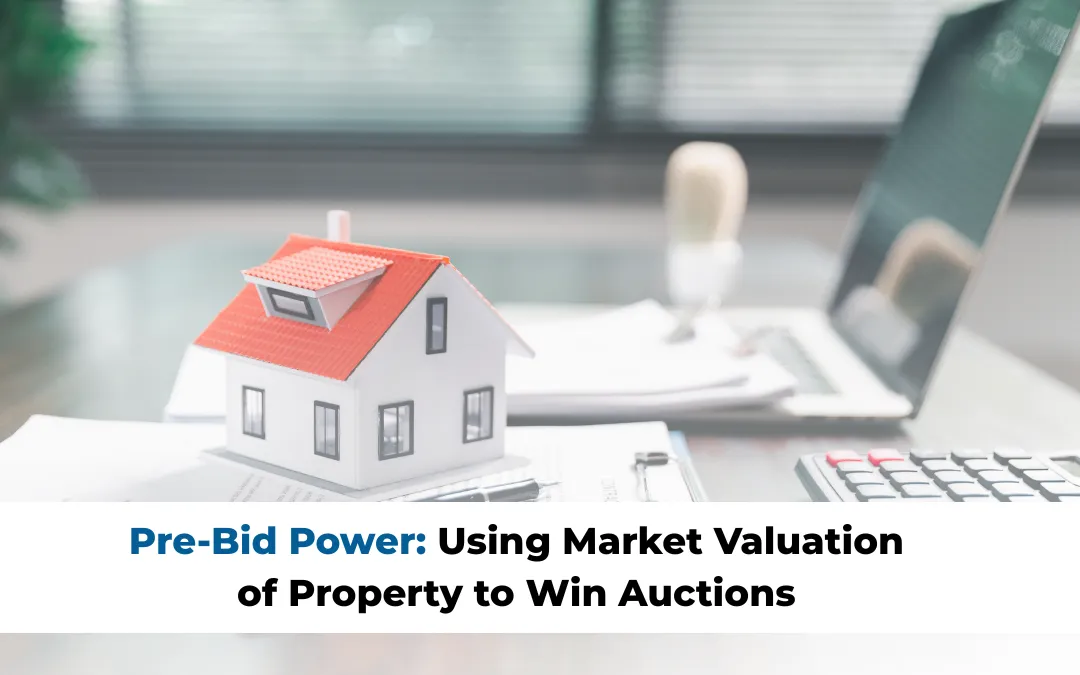 Pre-Bid Power: Using Market Valuation of Property to Win Auctions