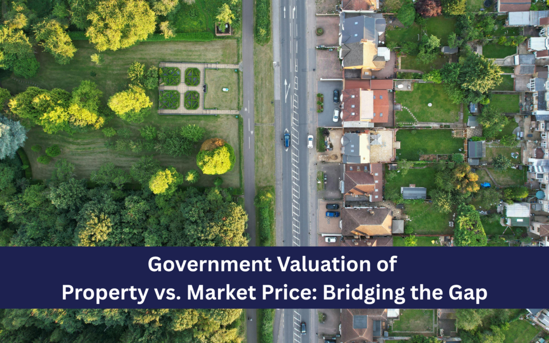 Government Valuation of Property vs. Market Price: Bridging the Gap