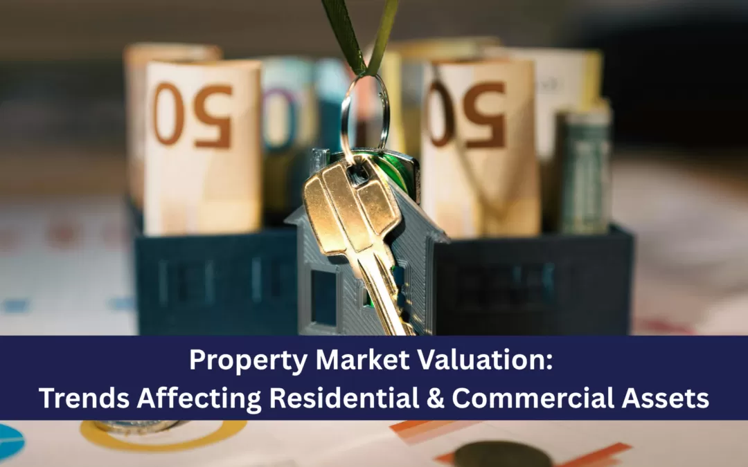 Valuer | Trends Affecting Residential & Commercial Assets with market shifts, demand patterns, and value analysis.