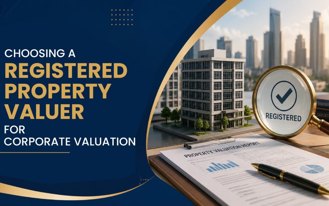 Choosing a Registered Property Valuer for Corporate Valuation